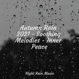 Autumn Rain 2021 - Soothing Melodies - Inner Peace