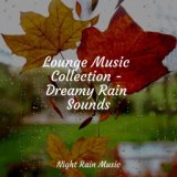 Lounge Music Collection - Dreamy Rain Sounds