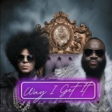 Way I Get It (feat. Rick Ross)