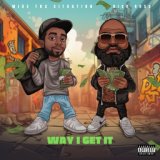 Way I Get It (feat. Rick Ross)