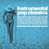 Instrumental Pop Classics (Instrumental relaxing covers)