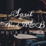 Soul And R&B Relaxation