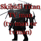 Skibidi Titan TV Man (TV-man or TVman) [Slow Version]