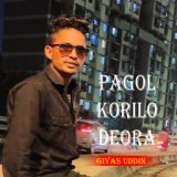 Pagol Korilo Deora