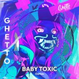 Baby Toxic