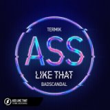 Ass Like That (Termik Remix)