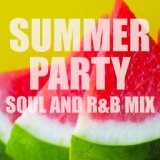 Summer Party Soul And R&B Mix