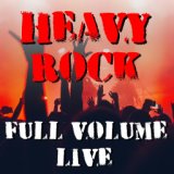 Heavy Rock Full Volume Live