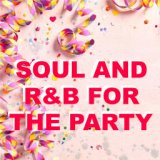 Soul And R&B For The Party