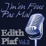 Edith Piaf, Vol. 5: J'm'en Fous Pas Mal