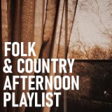 Folk & Country Afternoon Playlist