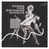 Songs for Swinging Ghosts