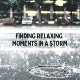 Finding Relaxing Moments in a Storm