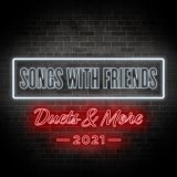 Songs With Friends: Duets & More 2021