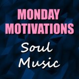 Monday Motivations: Soul Music