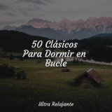 50 Clásicos Para Dormir en Bucle