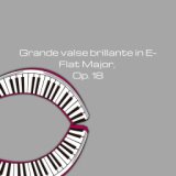 Grande valse brillante in E-Flat Major, Op. 18