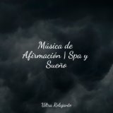 Música de Afirmación | Spa y Sueño