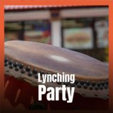 Lynching Party