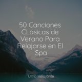 50 Canciones CLásicas de Verano Para Relajarse en El Spa