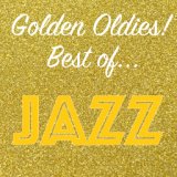 Golden Oldies! Best of Jazz