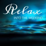 Relax Into The Weekend