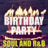 Birthday Party Soul And R&B