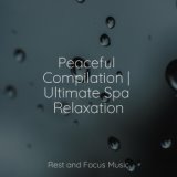 Peaceful Compilation | Ultimate Spa Relaxation