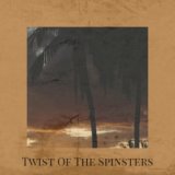 Twist Of The Spinsters