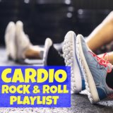 Cardio Rock & Roll Playlist