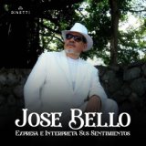Jose Bello Expresa e Interpreta Sus Sentimientos