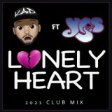 Lonely Heart (feat. Yes) (2021 Club Mix)