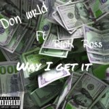 Way I get it (feat. Rick Ross)