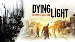 Dying Light прохождение #3. На грани жизни и смерти