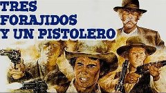 Tres forajidos y un pistolero (1974) (C)