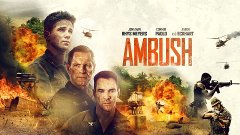 Засада / Ambush (2023) Боевик, триллер