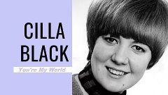 Cilla Black - You're My World (1964)