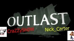 (Outlast) часть 6 {CraZZySh0W}{Nick_Carter}