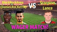 FIFA 14: WAGER MATCH vs SCORPION LANCE [Rooney = Alaba + Gun...