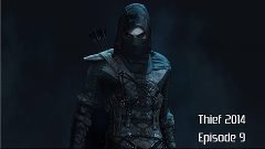 Thief 2014 - Ep.9 - Прогулка по Городу