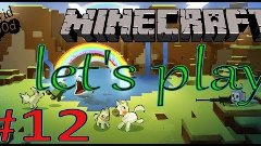 let&#39;s play по Minecraft #12 - Весёлый конец или долгая серия...