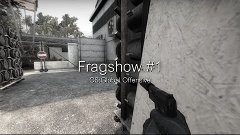 [CS;GO] Fragshow #1 // DEMOS IN DESC.