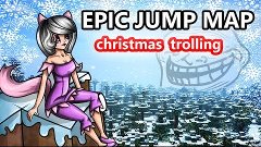 Epic Jump Map - Christmas Trolling №1