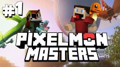 Minecraft | Pixelmon Masters | EP1