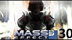 Прохождение Mass Effect 3 - часть 30: Зубная шета спасительн...