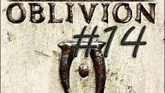 The Elder Scrolls IV Oblivion #14 Он Много Говорил{Борзый Ти...