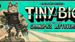 Tiny &amp; Big: Grandpa&#39;s Leftovers(By Jisep)