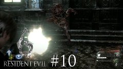 давай поиграем в Resident Evil 6 - #10