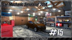 Car Mechanic Simulator 2014 (Серия 15) &quot;Сложная диагностика&quot;