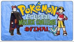 Pokemon Crystal Nuzlock Challenger #FINAL - Lance / Final Ep...